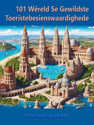 cover image of 101 Wêreld Se Gewildste Toeristebesienswaardighede